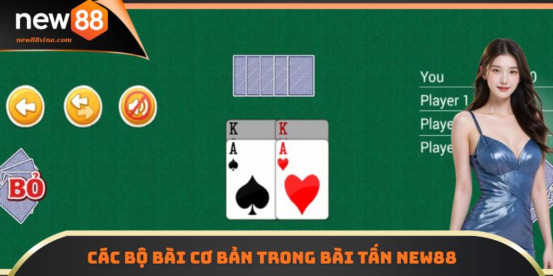 Luật Chơi Bài Tấn NEW88 Và Mẹo Chơi Hiệu Quả 5 | 789BET Các bộ bài cơ bản trong Bài Tấn NEW88