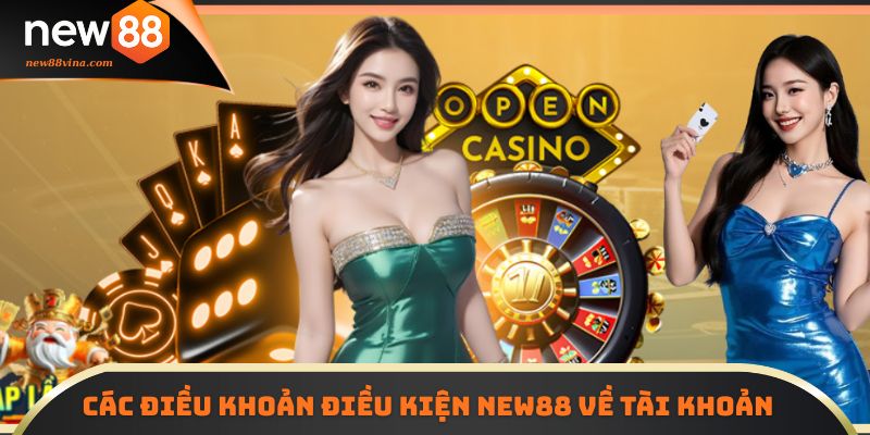 Điều Khoản Điều Kiện NEW88 6 | 789BET Các điều khoản điều kiện NEW88 về tài khoản