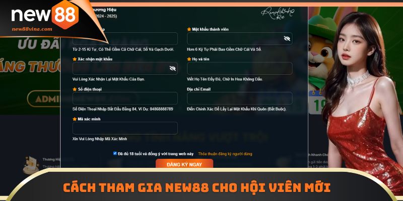 Cách tham gia NEW88 cho hội viên mới 