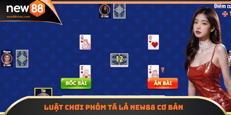 Phỏm Tá Lả NEW88 - Hướng Dẫn Luật Chơi Và Mẹo Thắng Nhanh 4 | 789BET Luật chơi Phỏm Tá Lả NEW88 cơ bản