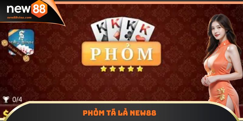Phỏm Tá Lả NEW88 - Hướng Dẫn Luật Chơi Và Mẹo Thắng Nhanh