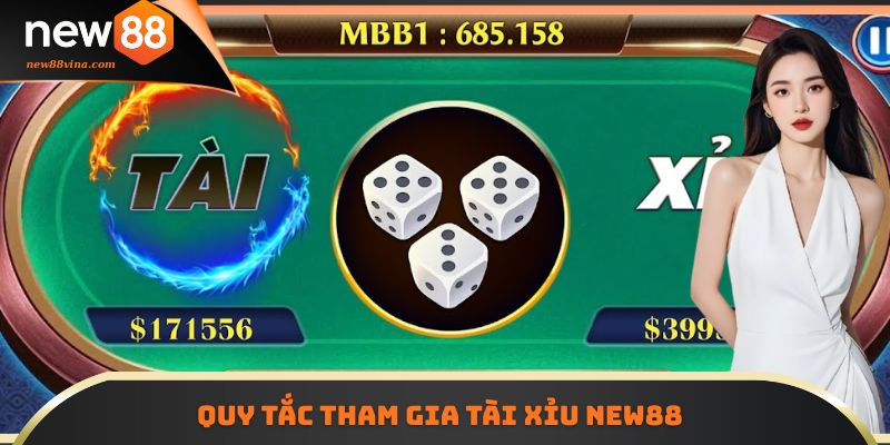 Quy tắc tham gia Tài Xỉu NEW88