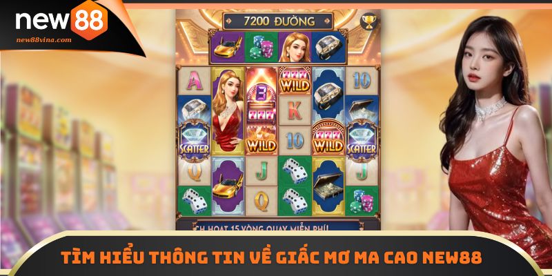 Quay Hũ Giấc Mơ Ma Cao NEW88 Nhận Thưởng Lớn Mỗi Ngày 4 | 789BET Tìm hiểu thông tin về Giấc Mơ Ma Cao NEW88