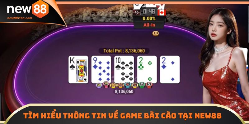 Tìm hiểu thông tin về game Bài Cào tại NEW88