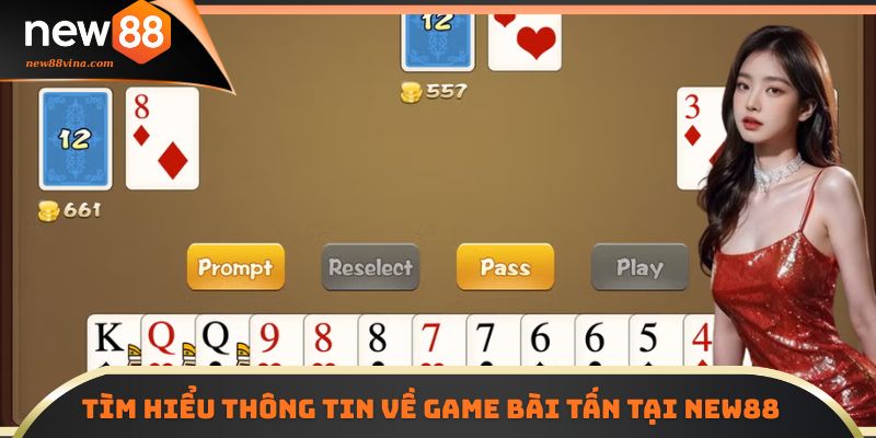 Luật Chơi Bài Tấn NEW88 Và Mẹo Chơi Hiệu Quả 4 | 789BET Tìm hiểu thông tin về game Bài Tấn tại NEW88